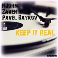 NJohn & Zaven & Pavel Baykov – KEEP IT REAL