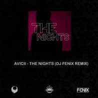Avicii – The Nights (DJ Fenix Remix)