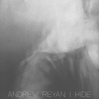 Andrew Reyan – Hide