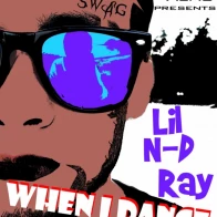 Lil N-D Ray – When I Dance