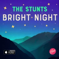 The Stunts – Bright Night
