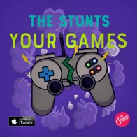The Stunts – Your Games