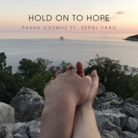 Pasha Cosmuz ft. Sergi Yaro  – Hold On To Hope